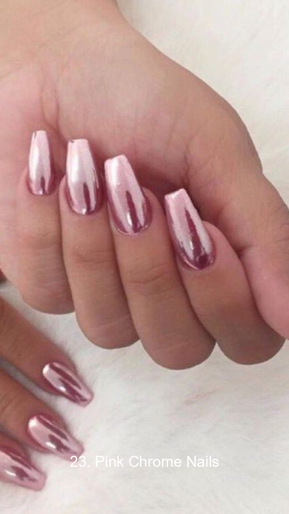 23. Pink Chrome Nails